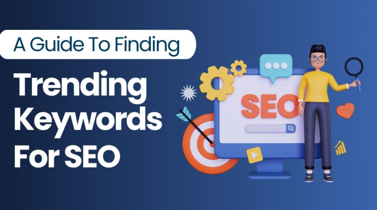 A Guide To Finding Trending Keywords For SEO